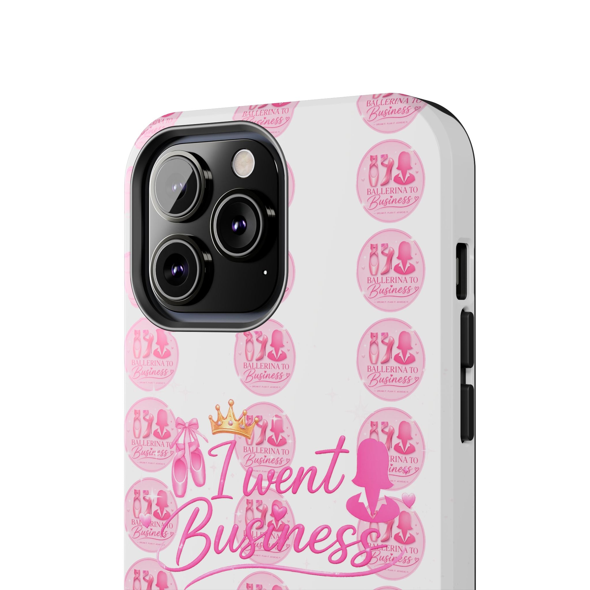 'I Went Business' Ballerina To Business (Merch Phone Case)