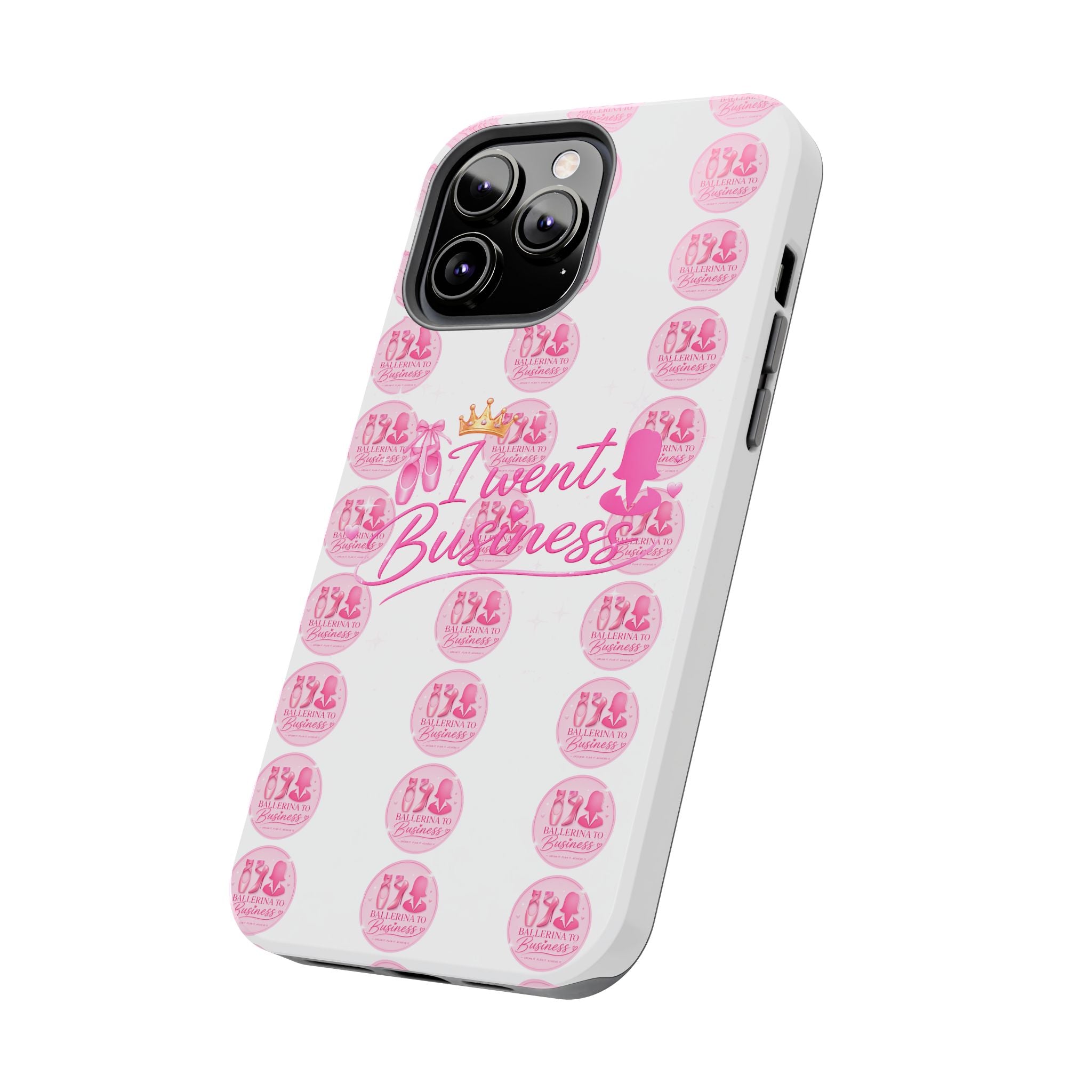 'I Went Business' Ballerina To Business (Merch Phone Case)