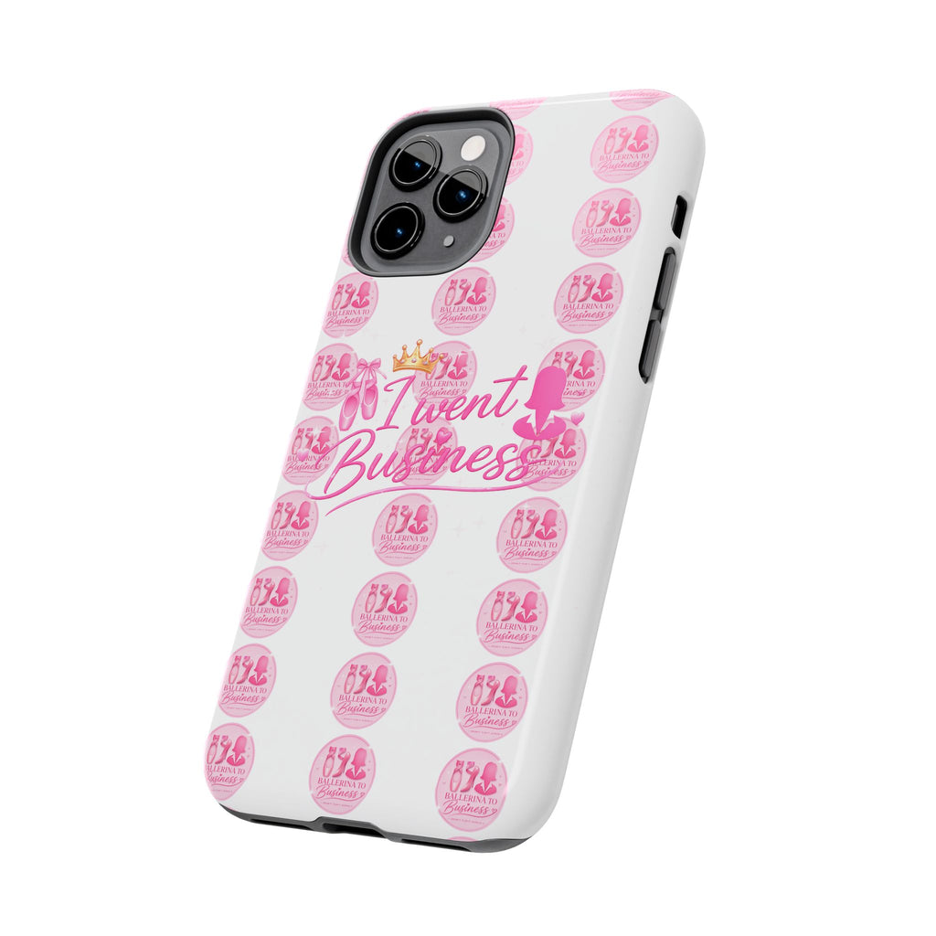 'I Went Business' Ballerina To Business (Merch Phone Case)