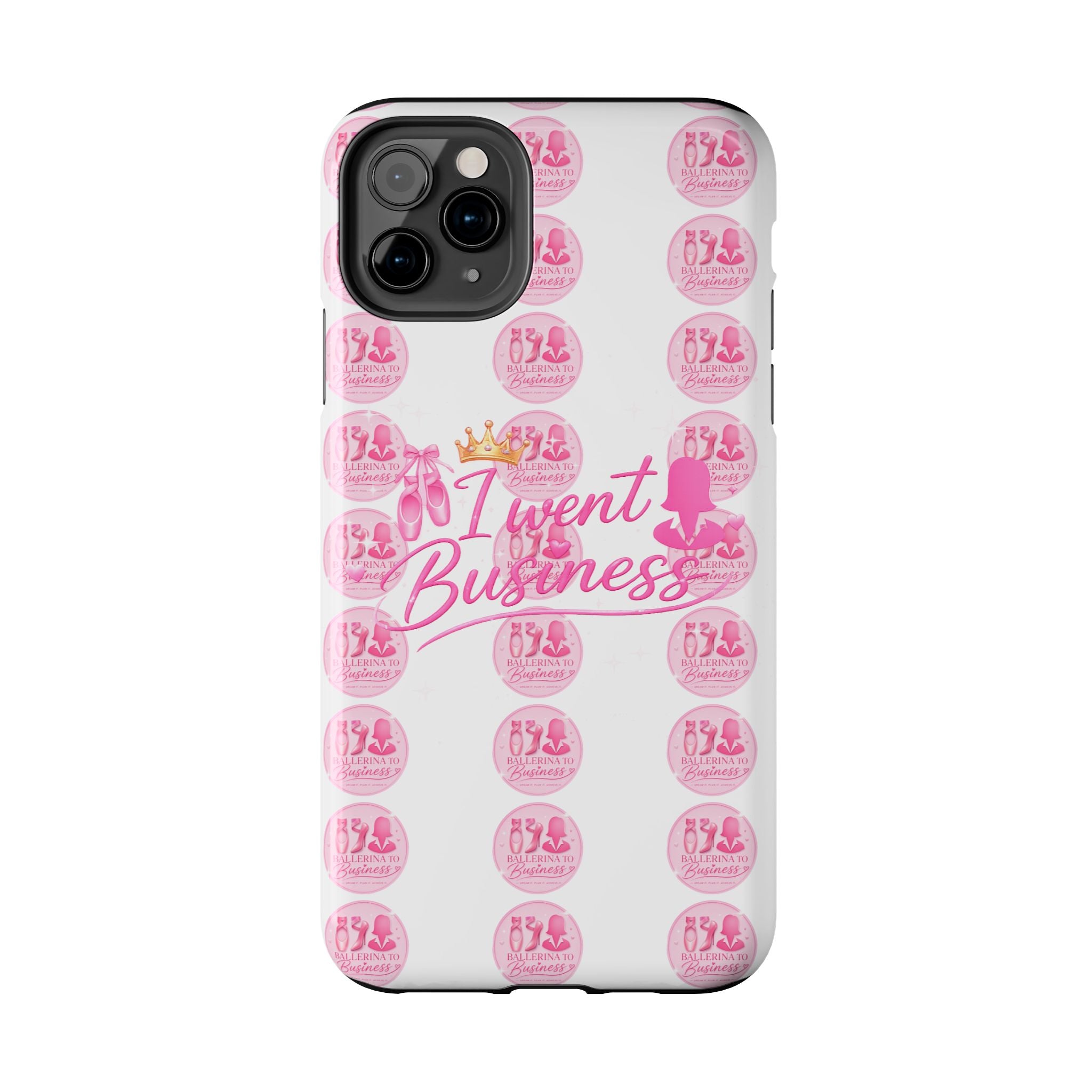 'I Went Business' Ballerina To Business (Merch Phone Case)