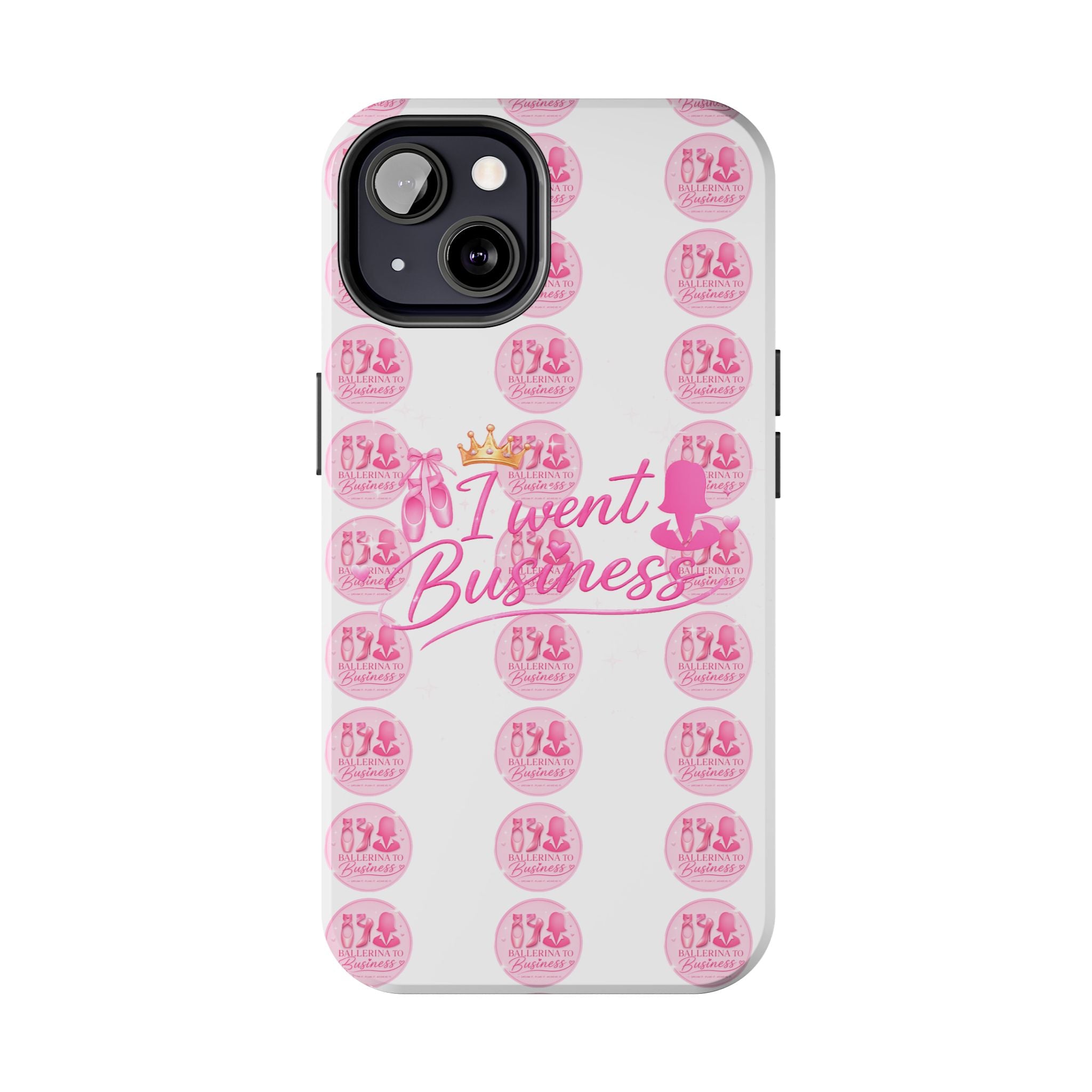 'I Went Business' Ballerina To Business (Merch Phone Case)