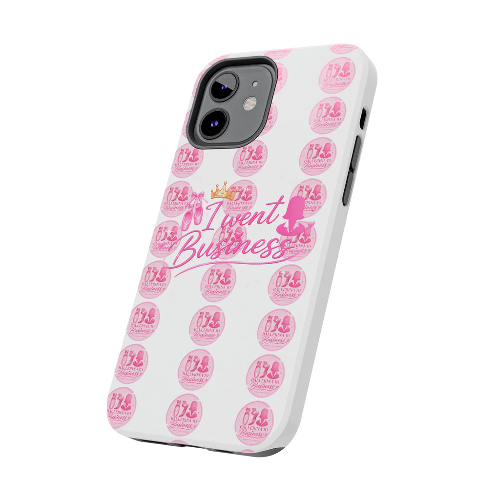 'I Went Business' Ballerina To Business (Merch Phone Case)