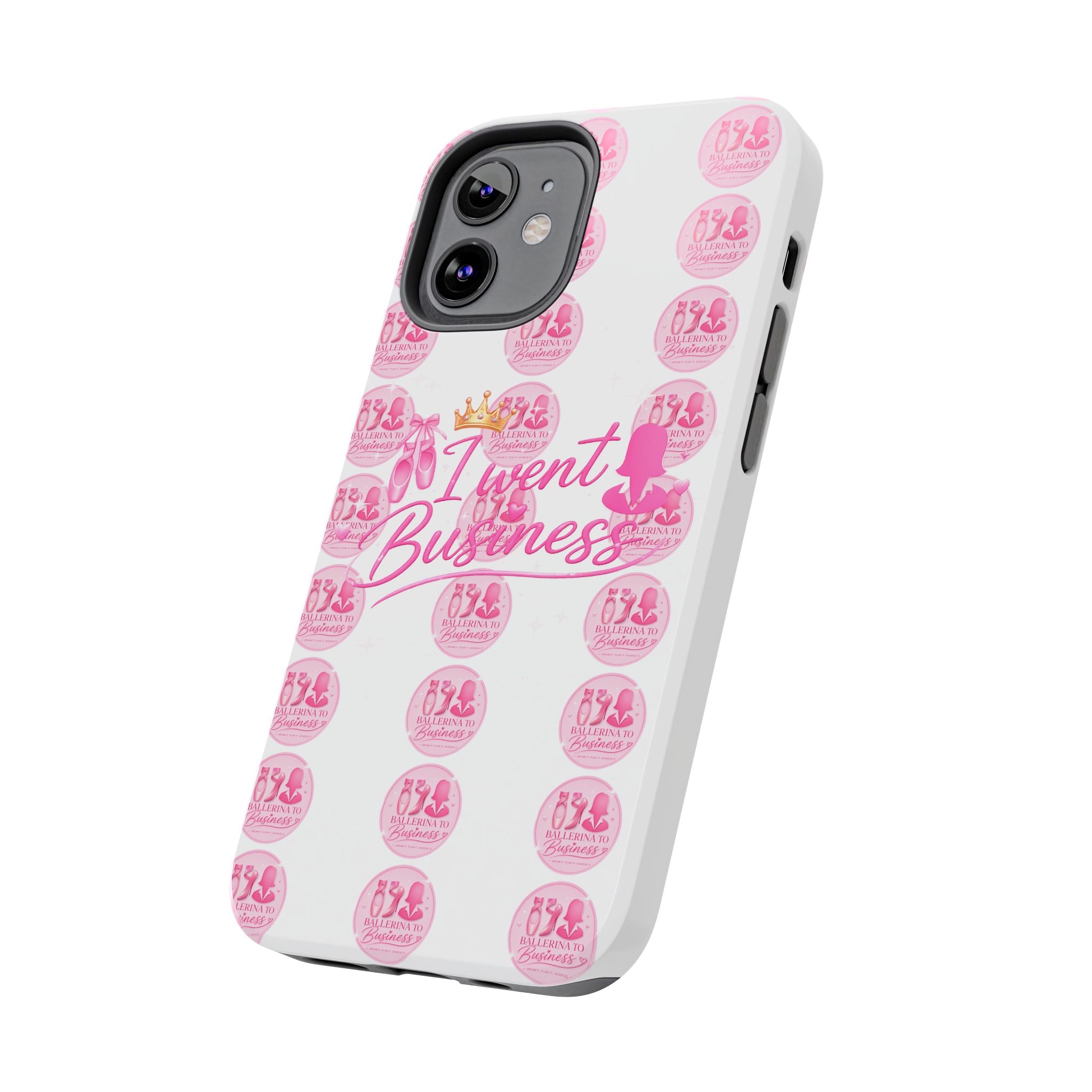 'I Went Business' Ballerina To Business (Merch Phone Case)