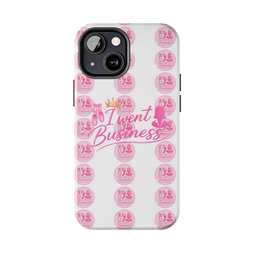 'I Went Business' Ballerina To Business (Merch Phone Case)