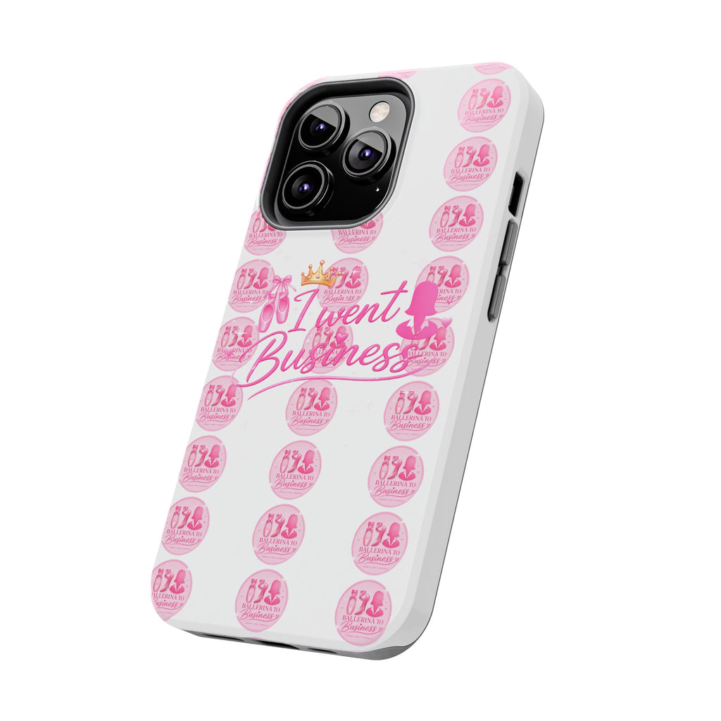 'I Went Business' Ballerina To Business (Merch Phone Case)