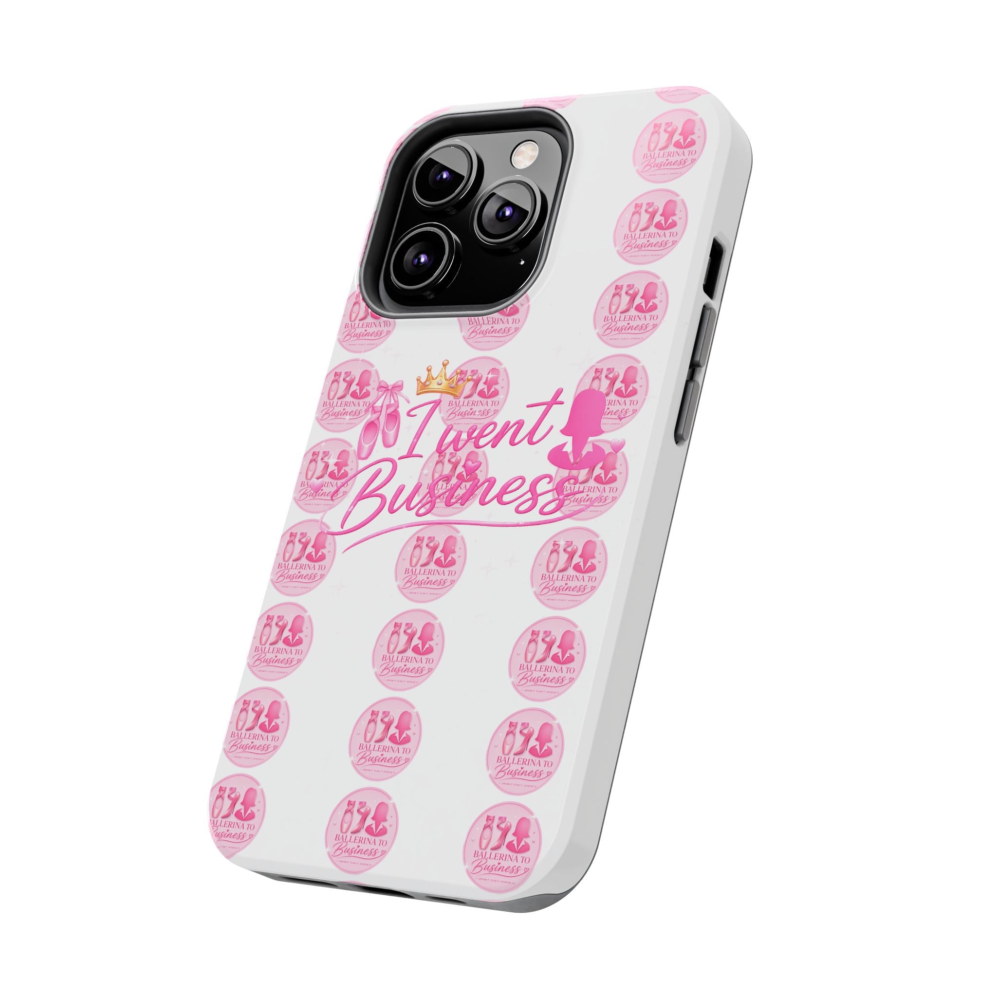 'I Went Business' Ballerina To Business (Merch Phone Case)