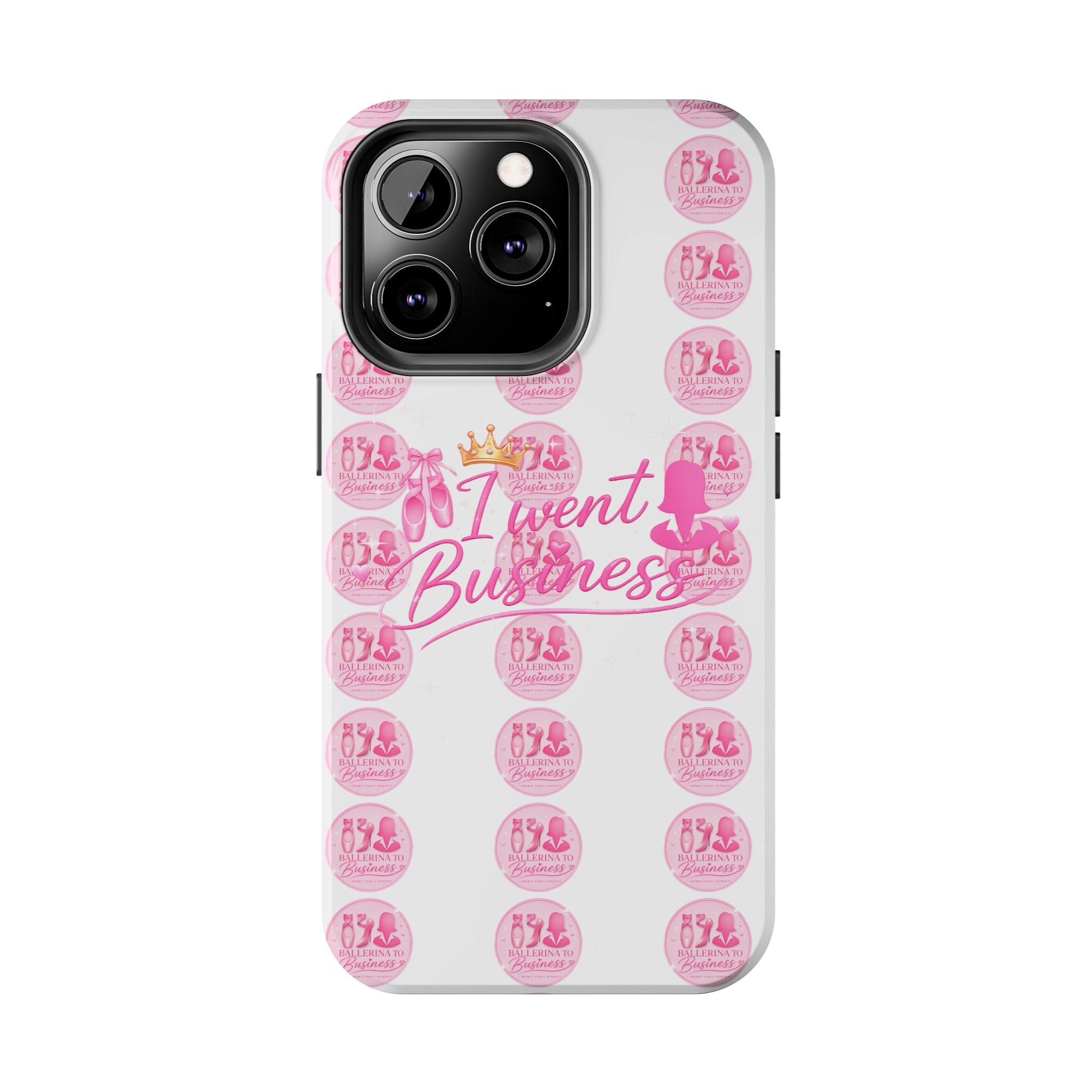 'I Went Business' Ballerina To Business (Merch Phone Case)