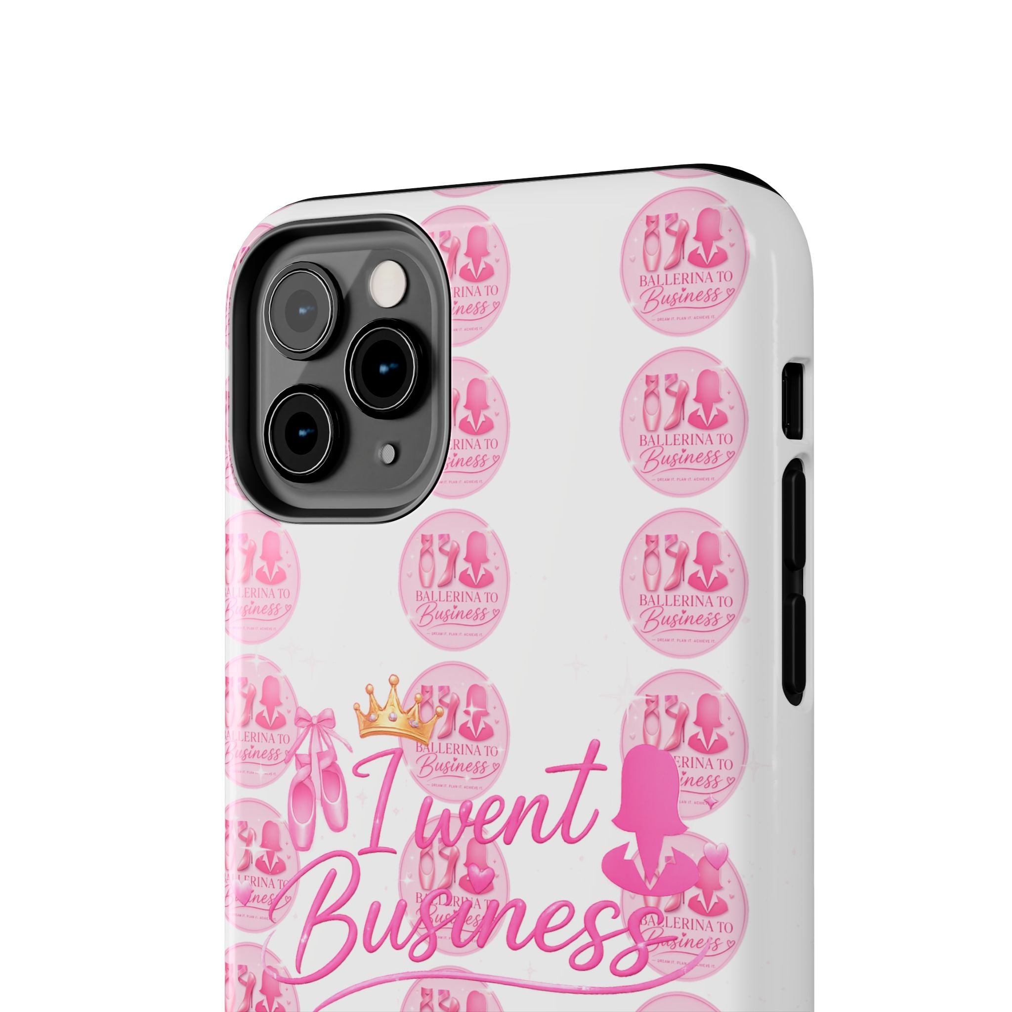 'I Went Business' Ballerina To Business (Merch Phone Case)