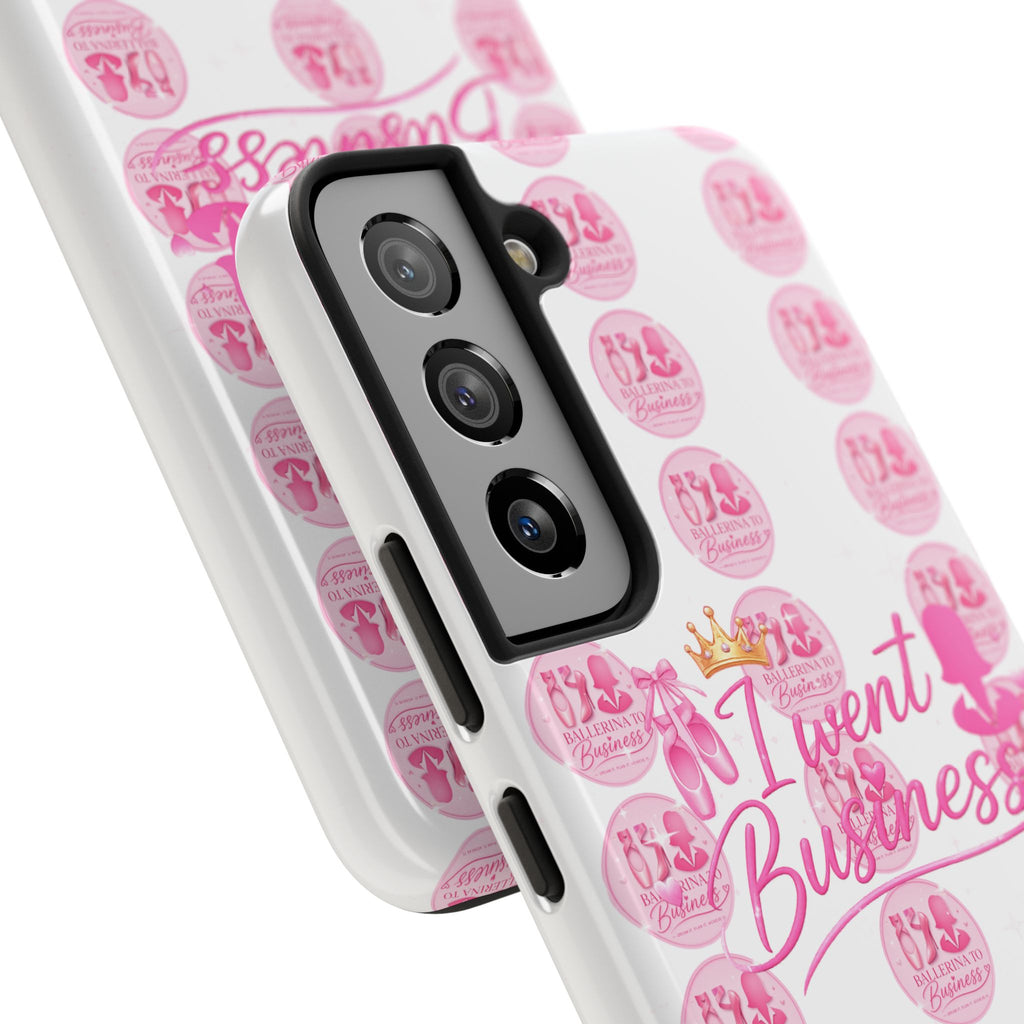 'I Went Business' Ballerina To Business (Merch Phone Case)