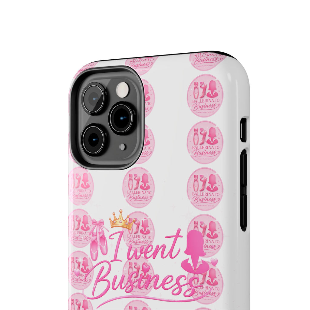'I Went Business' Ballerina To Business (Merch Phone Case)