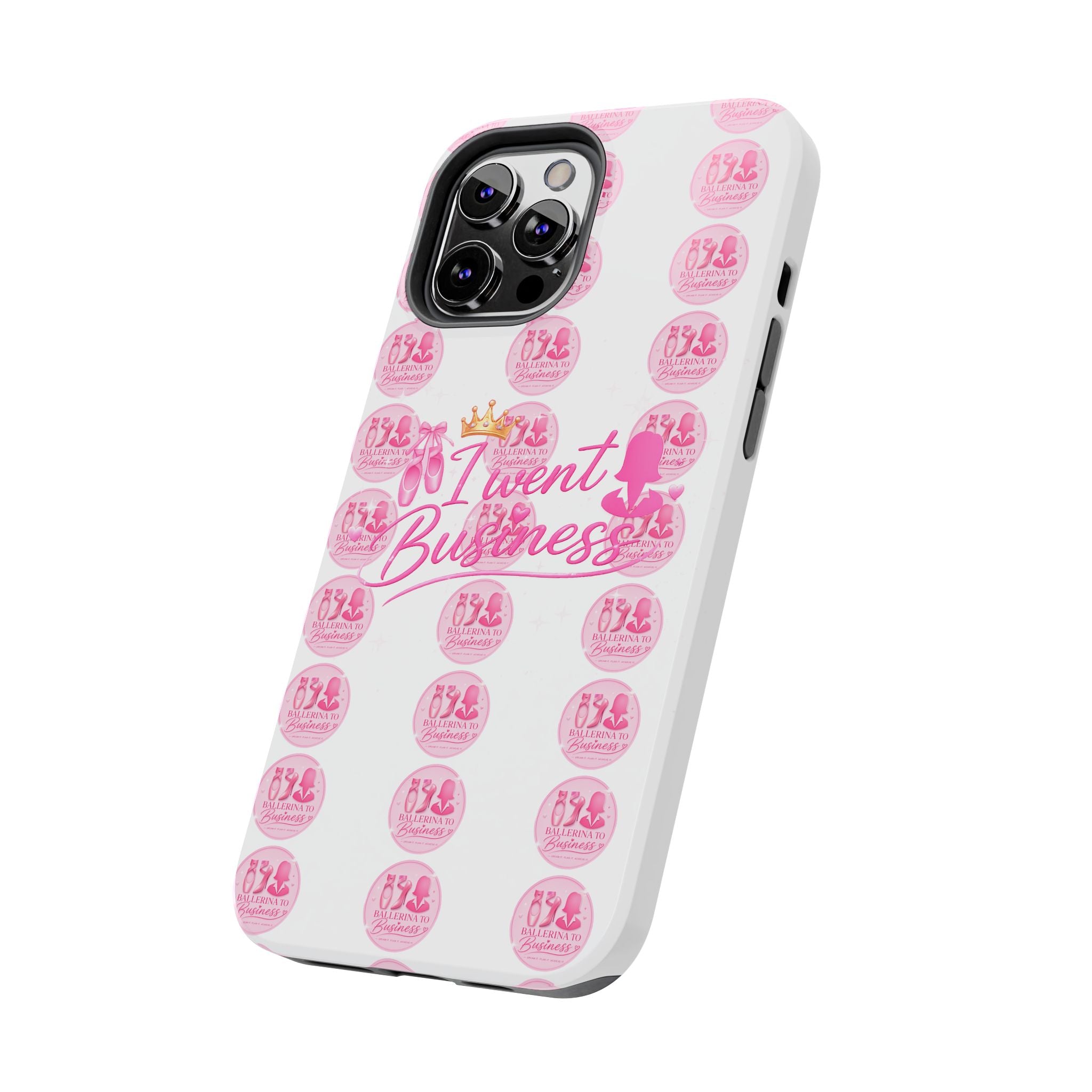 'I Went Business' Ballerina To Business (Merch Phone Case)