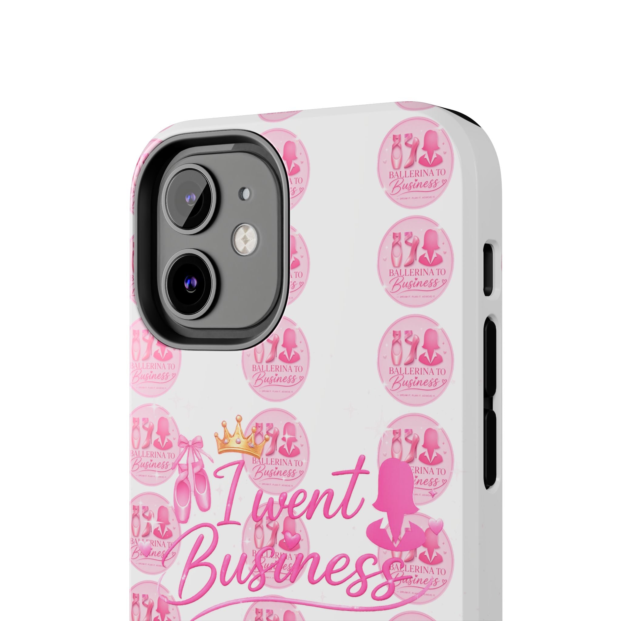 'I Went Business' Ballerina To Business (Merch Phone Case)