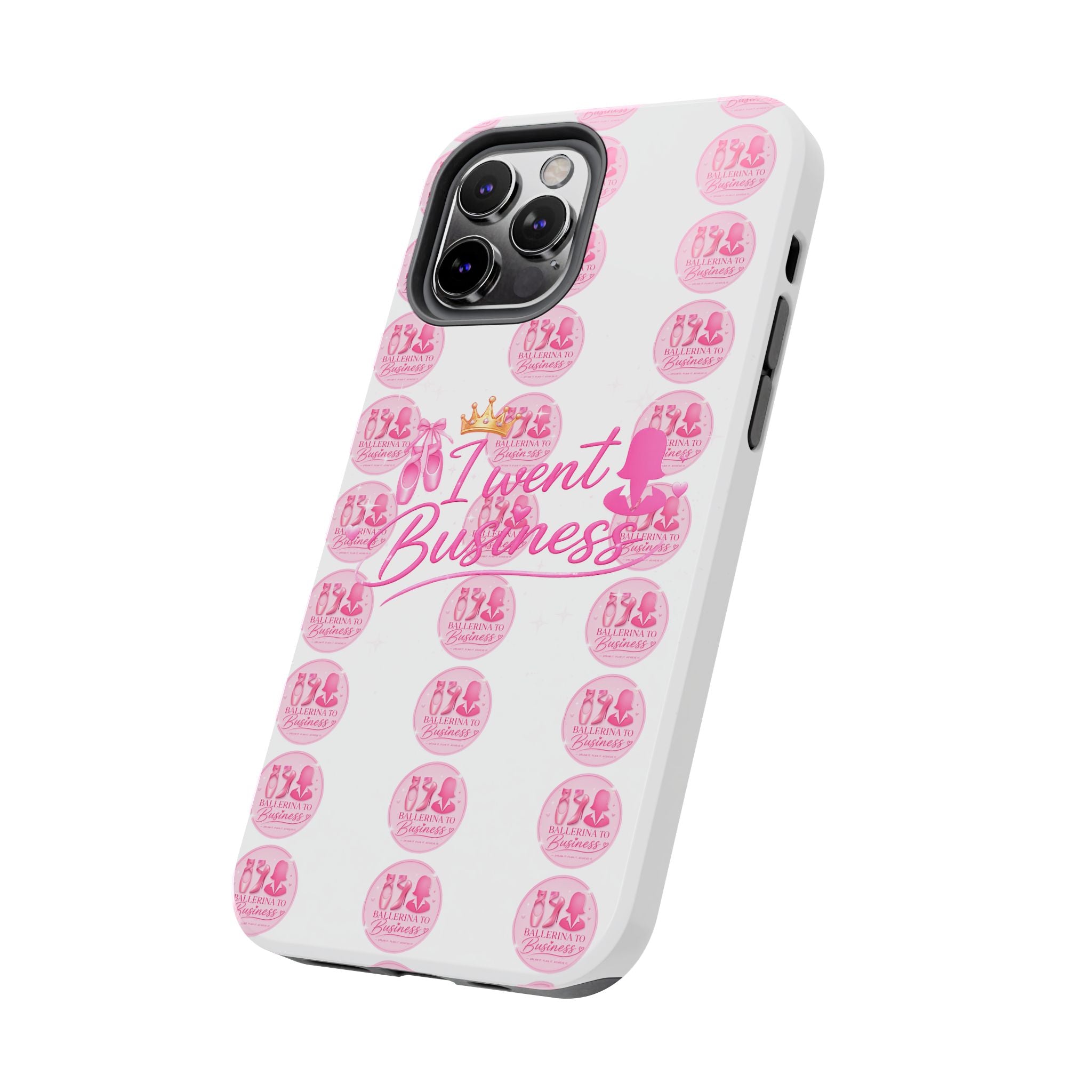 'I Went Business' Ballerina To Business (Merch Phone Case)