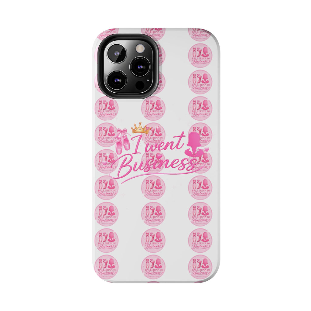 'I Went Business' Ballerina To Business (Merch Phone Case)