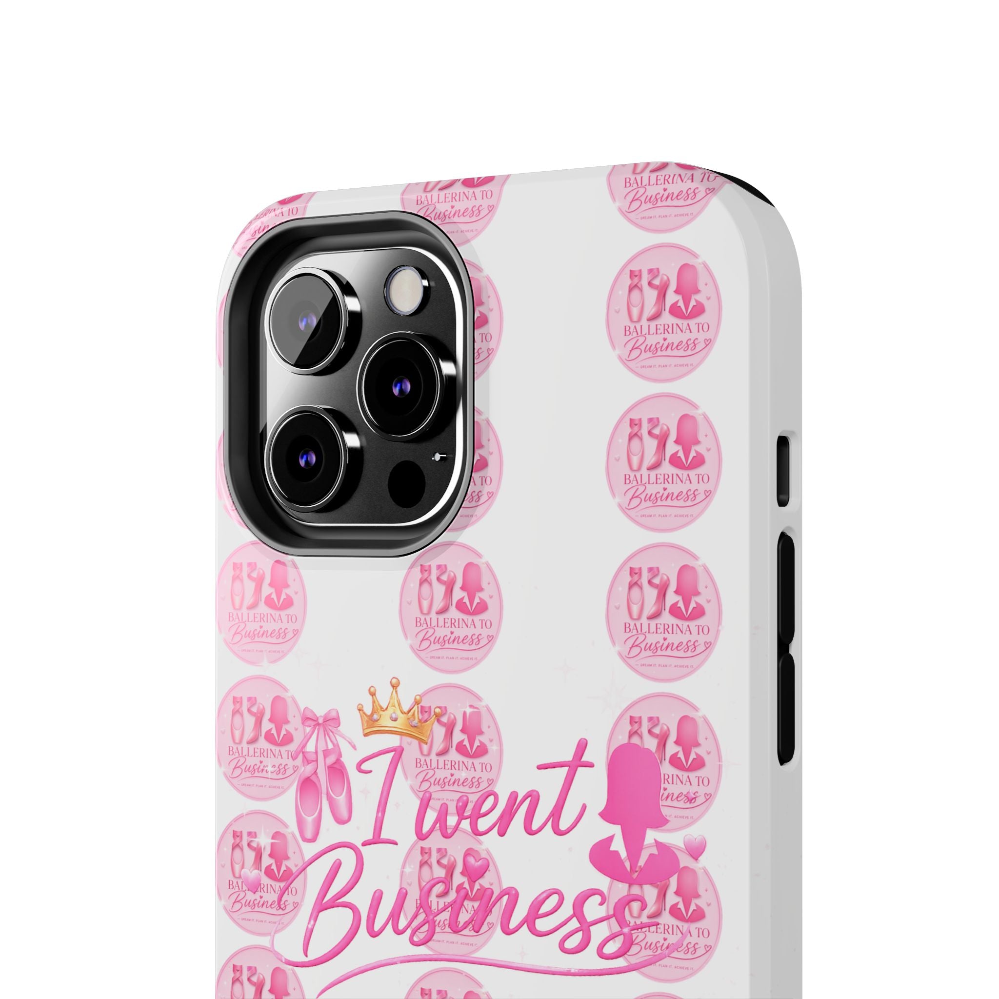 'I Went Business' Ballerina To Business (Merch Phone Case)