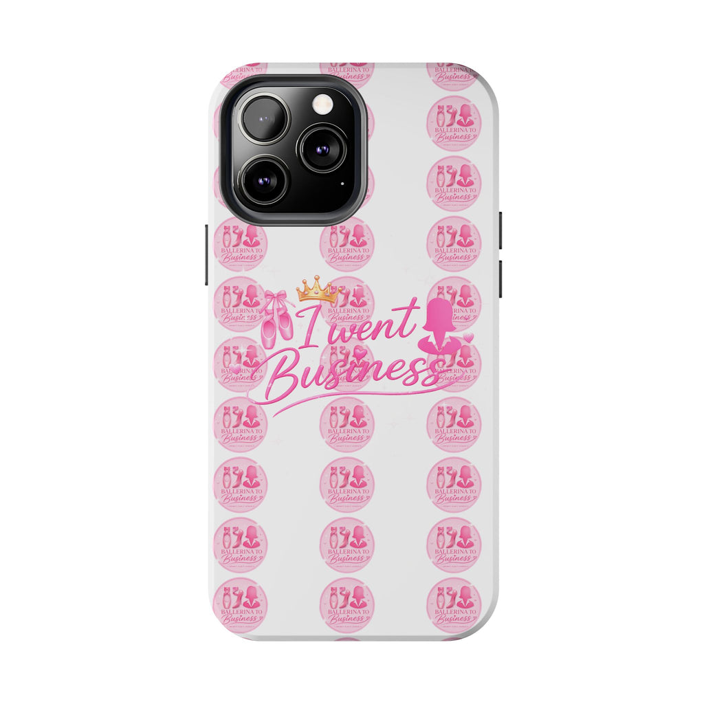 'I Went Business' Ballerina To Business (Merch Phone Case)