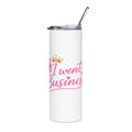 “I Went Business” Ballerina To Business (Merch 20oz Stainless Tumbler)