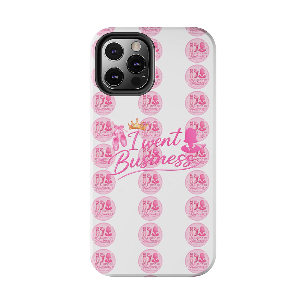'I Went Business' Ballerina To Business (Merch Phone Case)