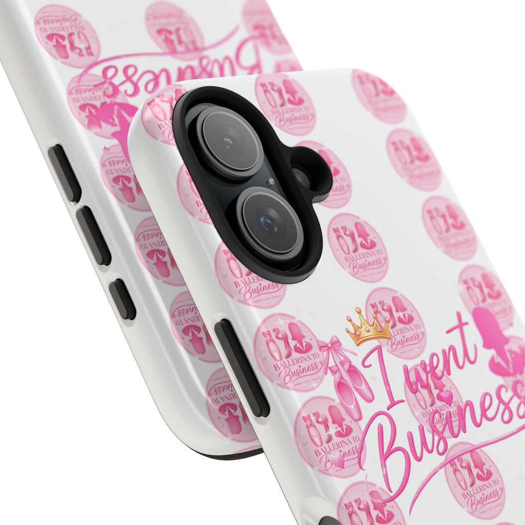 'I Went Business' Ballerina To Business (Merch Phone Case)